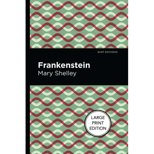 Frankenstein: Large Print Edition