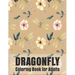 Dragonfly Coloring Book for Adults: Gorgeous Magical Wonderful, Dragonflies