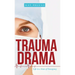 Trauma Drama: Life in a State of Emergency