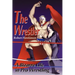 The Wrestler: A Bizarre Life in Pro Wrestling