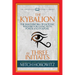 The Kybalion (Condensed Classics): The Masterwork of Esoteric Wisdom for Living with Power and Purpose