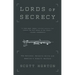 Lords of Secrecy: The National Security Elite and America's Stealth Warfare