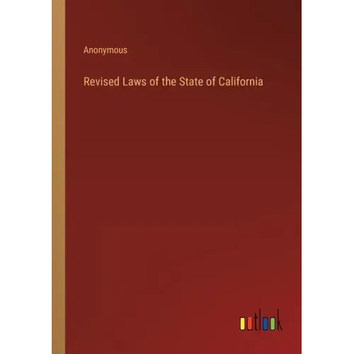 Revised Laws of the State of California