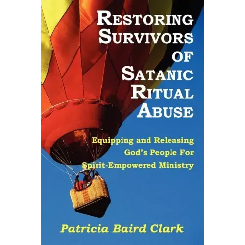 Restoring Survivors of Satanic Ritual Abuse