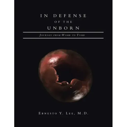 In Defense of the Unborn: Journey from Womb to Tomb