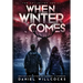 When Winter Comes: An Apocalyptic Horror Thriller (Collected Edition)