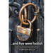 . . . And Five Were Foolish