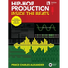 Hip-Hop Production: Inside the Beats by Prince Charles Alexander - Includes Downloadable Audio for Production Practice!