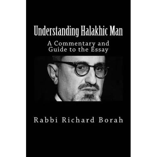 Understanding Halakhic Man: A Commentary and Companion Guide to the Essay