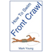 How to Swim Front Crawl: A Step-By-Step Guide for Beginners Learning Front Crawl Technique