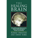 The Healing Brain: Breakthrough Discoveries About How the Brain Keeps Us Healthy