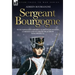 Sergeant Bourgogne - with Napoleon's Imperial Guard in the Russian campaign and on the retreat from Moscow 1812 - 13