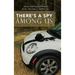 There's a Spy Among Us