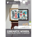 Cinematic Women, From Objecthood to Heroism: Essays on Female Gender Representation on Western Screens and in TV productions