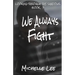 We Always Fight