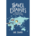 Travel Escapades: Adventures and upsets around the World