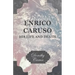 Enrico Caruso - His Life and Death