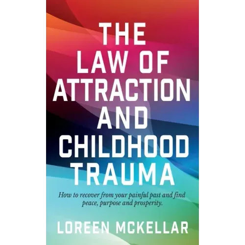 The Law of Attraction and Childhood Trauma