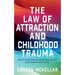 The Law of Attraction and Childhood Trauma