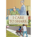 I Care to Share: A Manual for the Loving Care of __________________