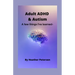 Adult ADHD & Autism: A few things I've learned
