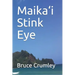 Maika'i Stink Eye