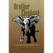 Brother Elephant: A Story about a Girl and an Elephant in Africa