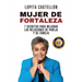 Mujer de Fortaleza: 7 Secretos Para Mejorar Las Relaciones de Pareja y de Familia