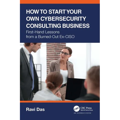 How to Start Your Own Cybersecurity Consulting Business: First-Hand Lessons from a Burned-Out Ex-Ciso