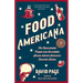 Food Americana: The Remarkable People and Incredible Stories Behind America's Favorite Dishes (Humor, Entertainment, and Pop Culture)