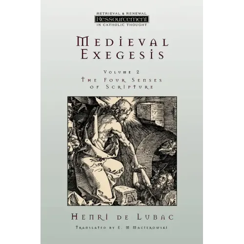 Medieval Exegesis Vol. 2: The Four Senses of Scripture