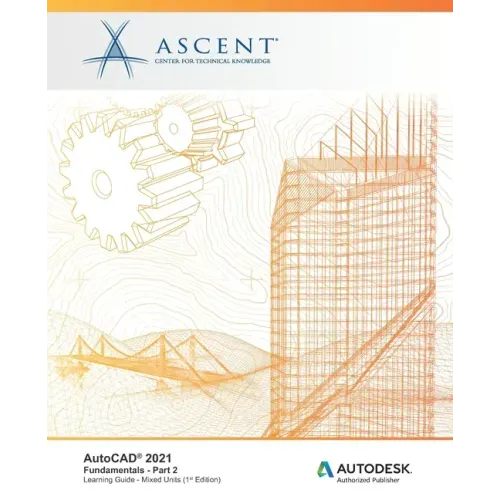AutoCAD 2021: Fundamentals - Part 2 (Mixed Units): Autodesk Authorized Publisher
