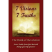 7 Visions 7 Truths: The Book of Revelation - Seven Truths from God That Will Change Your Life Forever.