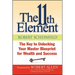 The 11th Element: The Key to Unlocking Your Master Blueprint for Wealth and Success