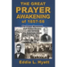 The Great Prayer Awakening of 1857-58: The Prayer Movement that Ended Slavery and Saved the American Union