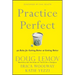 Practice Perfect: 42 Rules for Getting Better at Getting Better