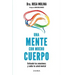 Una Mente Con Mucho Cuerpo: Entiende Tus Emociones Y Cuida Tu Salud Mental
