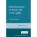 The Transformation of British Life, 1950-2000: A Social History