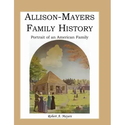 Allison-Mayers Family History: Portrait of an American Family