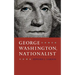 George Washington, Nationalist