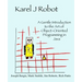 Karel J Robot: A Gentle Introduction to the Art of Object-Oriented Programming in Java