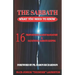 The Sabbath: What You Need To Know: 16 Propositions Against Mandatory and Salvational Sabbath-Keeping