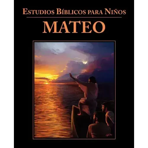 Estudios Bíblicos para Niños: Mateo (Spanish: Bible Studies for Children: Matthew)