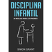 Disciplina infantil: 20 reglas para los Padres