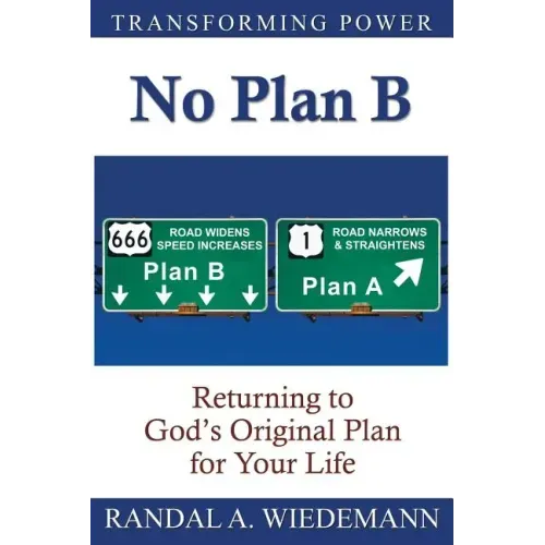 No Plan B: Returning to God's Original Plan for Your Life