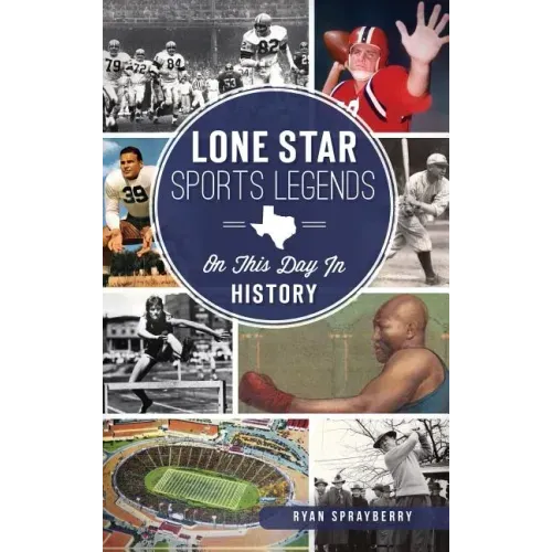 Lone Star Sports Legends: On This Day in History