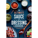 The Ultimate Sauce & Dressing Cookbook