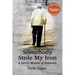 Somebody Stole My Iron: A Family Memoir of Dementia