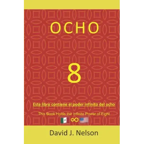 Ocho: Este Libro Contiene El Poder Infinito del Ocho: Para Generar Riqueza