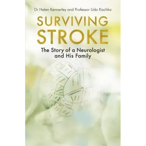 Surviving Stroke: The Story of a Neurologist and His Family